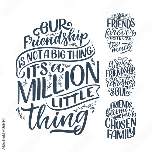 Set with hand drawn lettering quotes in modern calligraphy style about friends. Slogans for print and poster design. Vector