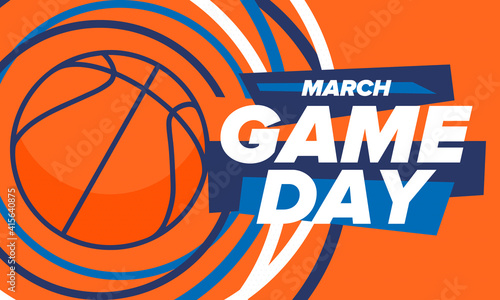 Game Day. Basketball football playoff in March. Super sport party in United States. Final games of season tournament. Professional team championship. Ball for basketball. Sport poster. Vector