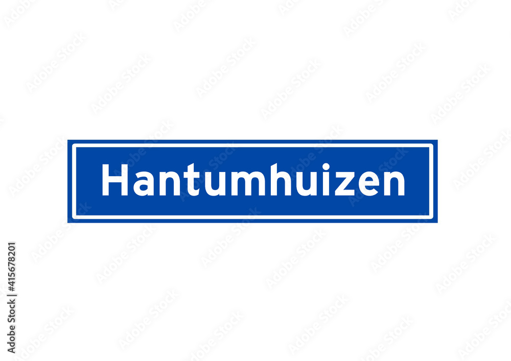 Hantumhuizen isolated Dutch place name sign. City sign from the Netherlands. Hantumhuizen isolated Dutch place name sign. City sign from the Netherlands.