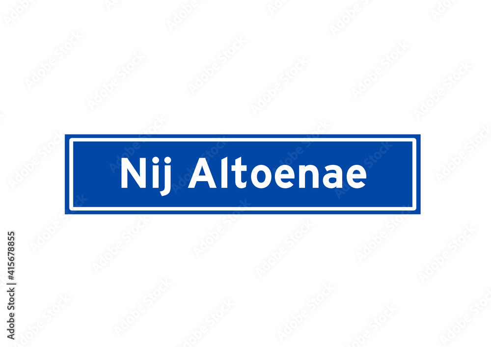 Nij Altoenae isolated Dutch place name sign. City sign from the Netherlands.