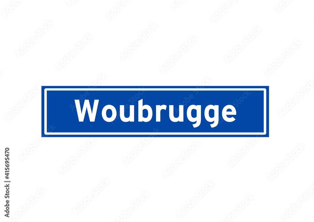 Woubrugge isolated Dutch place name sign. City sign from the Netherlands. Woubrugge isolated Dutch place name sign. City sign from the Netherlands.