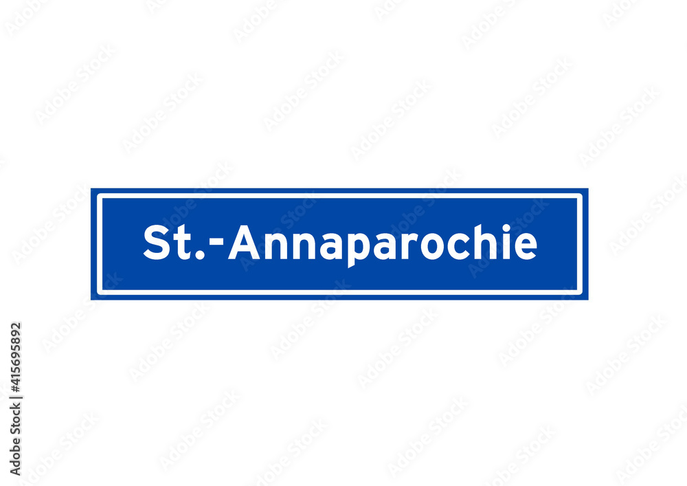 St.-Annaparochie isolated Dutch place name sign. City sign from the Netherlands. St.-Annaparochie isolated Dutch place name sign. City sign from the Netherlands.