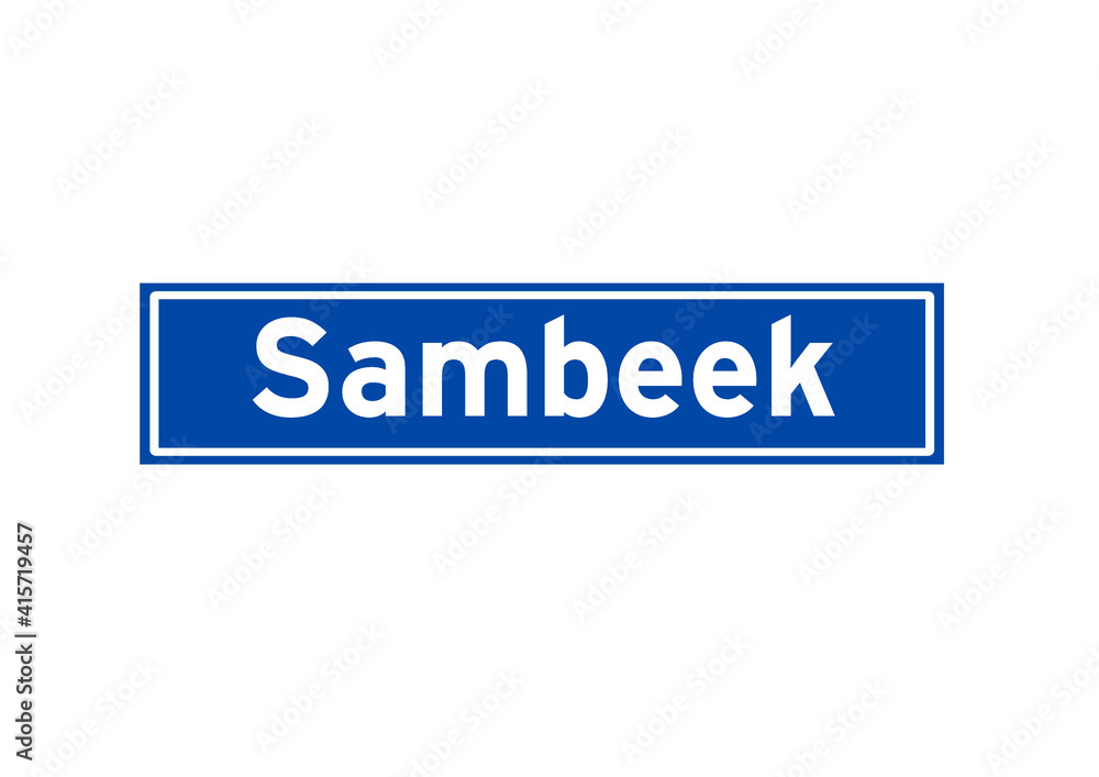 Sambeek isolated Dutch place name sign. City sign from the Netherlands. Sambeek isolated Dutch place name sign. City sign from the Netherlands.