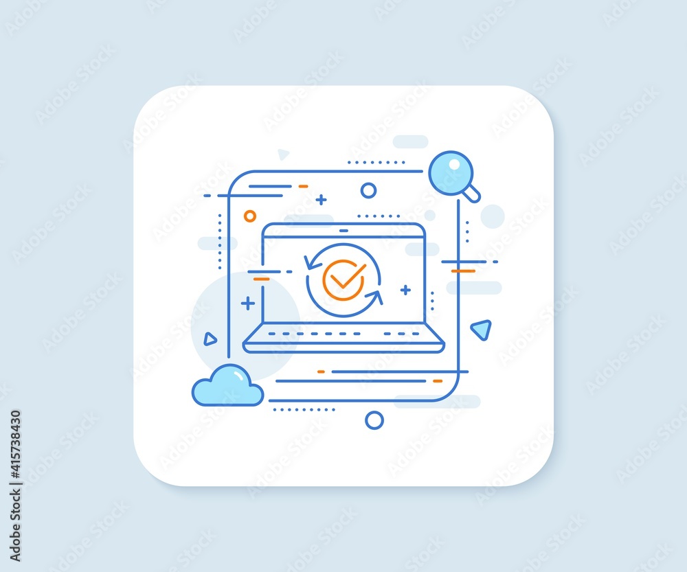Approved line icon. Abstract vector button. Accepted or confirmed sign. Refresh symbol. Approved line icon. Laptop concept badge. Vector Approved line icon. Abstract vector button. Accepted or confirmed sign. Refresh symbol. Approved line icon. Laptop concept badge. Vector
