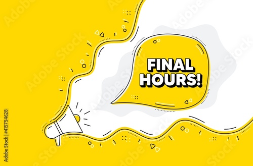 Final hours sale. Loudspeaker alert message. Special offer price sign. Advertising discounts symbol. Yellow background with megaphone. Announce promotion offer. Final hours bubble. Vector