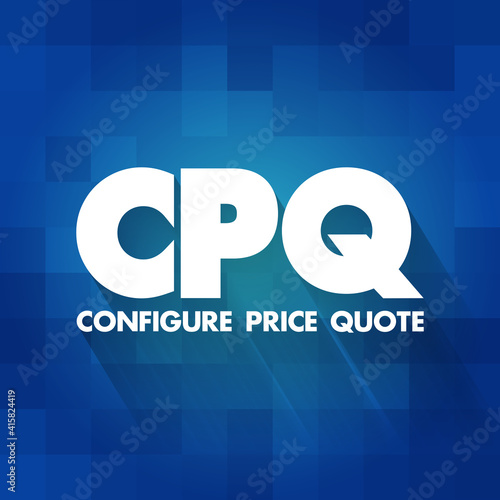 CPQ - Configure Price Quote acronym, business concept background
