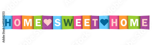 HOME SWEET HOME colorful vector typography banner isolated on white background