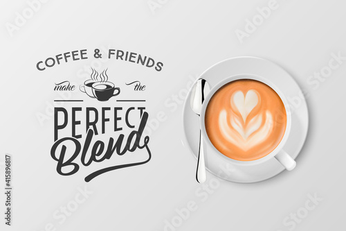 Vector 3d Realistic White Porcelain Ceramic Mug with Foam Coffee - Capuccino, Latte - Isolated. Coffee Cup with Typography Quote, Phrase about Coffee. Stock Illustration. Design Template. Top View