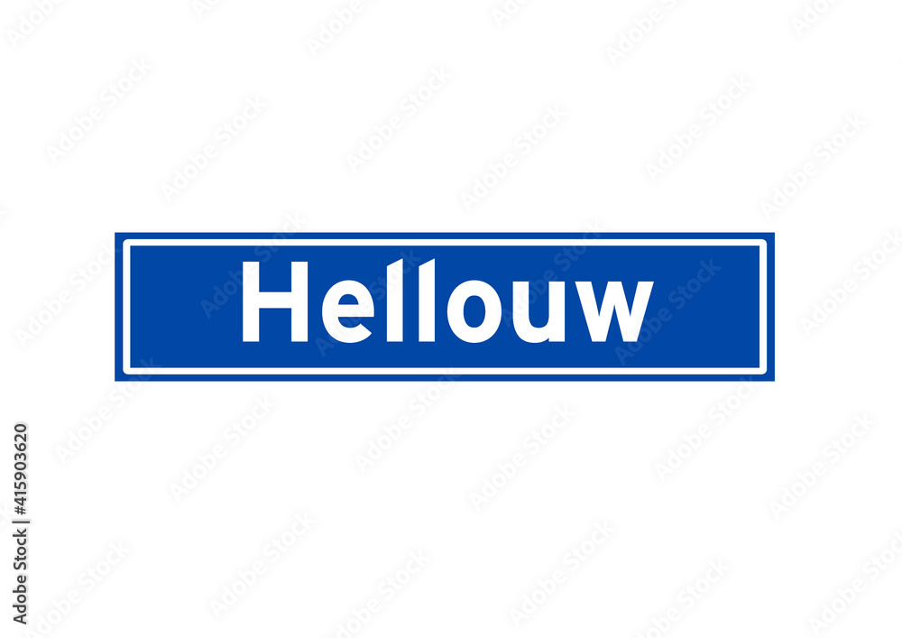 Hellouw isolated Dutch place name sign. City sign from the Netherlands. Hellouw isolated Dutch place name sign. City sign from the Netherlands.