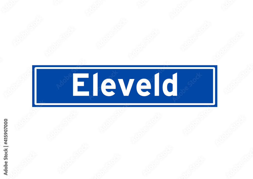 Eleveld isolated Dutch place name sign. City sign from the Netherlands. Eleveld isolated Dutch place name sign. City sign from the Netherlands.