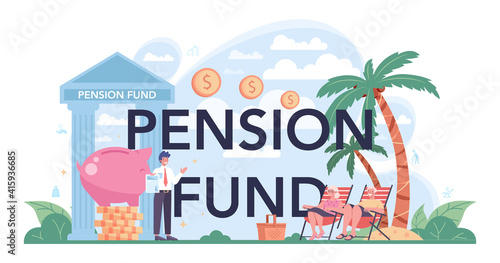 Pension fund typographic header. Saving money for retirement