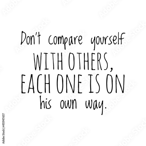   Don t compare yourself with others   Lettering