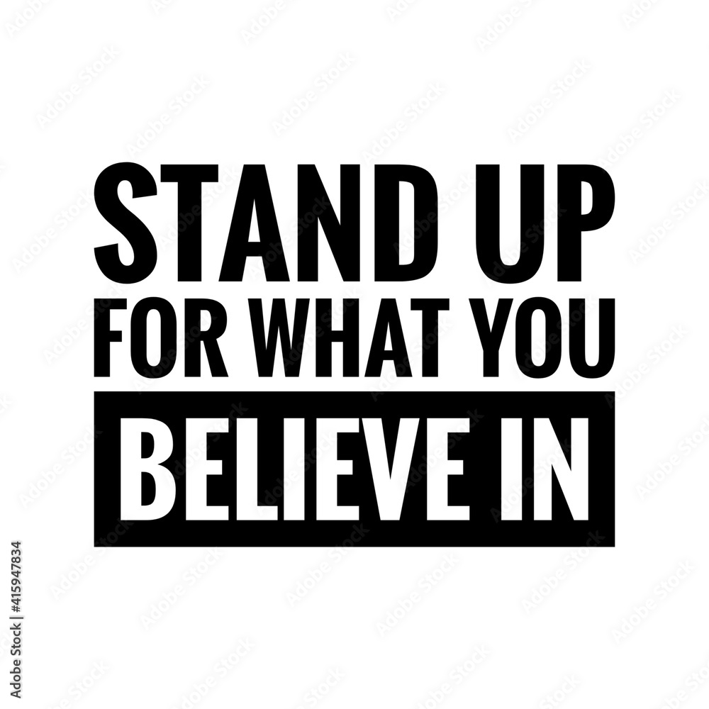 ''Stand up for what you believe in'' Lettering ''Stand up for what you believe in'' Lettering