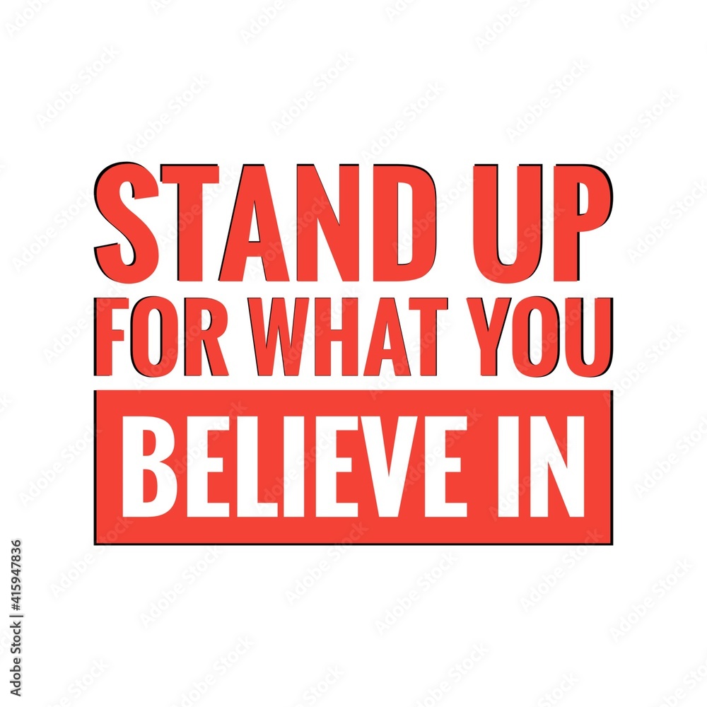 ''Stand up for what you believe in'' Lettering ''Stand up for what you believe in'' Lettering