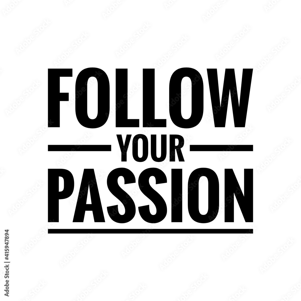 ''Follow your passion'' Lettering