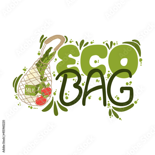 Eco bag hand written slogan. Compositions with lettering and illustration of zero waste lifestyle. Modern typography for choosing eco friendly lifestyle. Vector postcard, print design or card