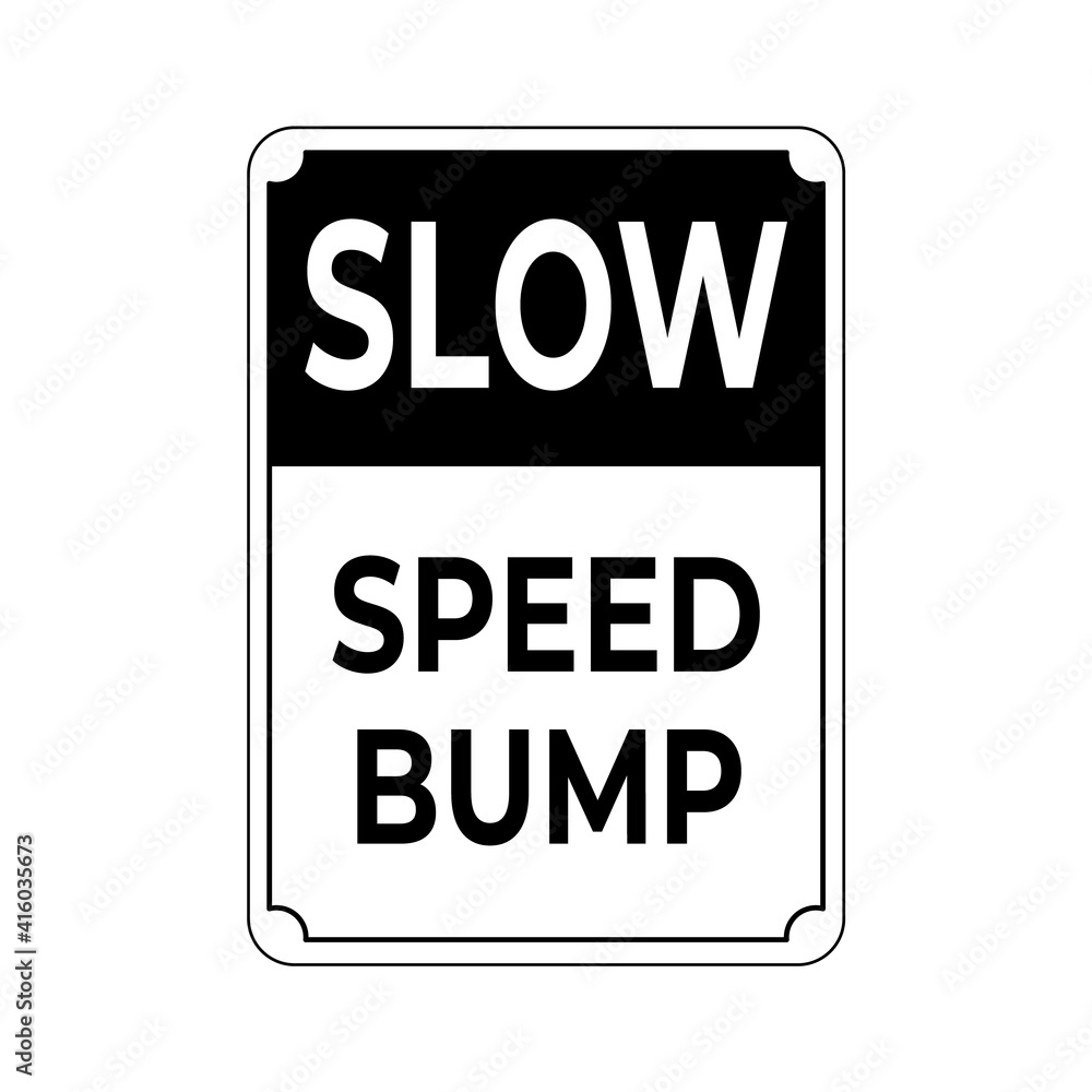 Go Slow Speed Bump Sign In Vector, Easy To Use And Print Design Templates Go Slow Speed Bump Sign In Vector, Easy To Use And Print Design Templates