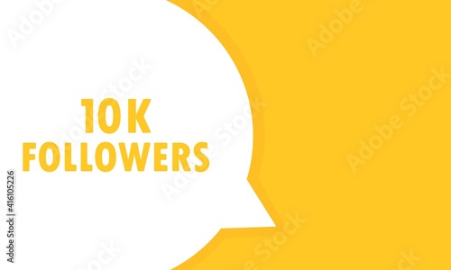10k followers speech bubble banner. Can be used for business, marketing and advertising. Vector EPS 10. Isolated on white background
