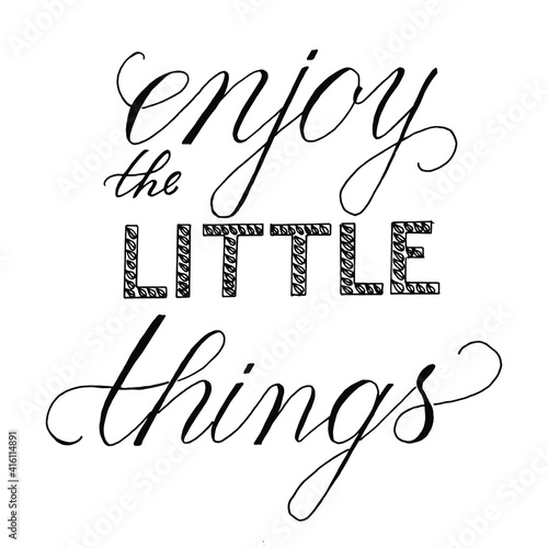 Enjoy the little things hand draw lettering