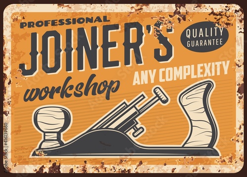 Woodwork joiner or carpenter workshop, metal plate rusty or vector retro poster. Wood carpentry and timber works tools, joiner plane or jointer, woodworker service and instruments, metal rust sign