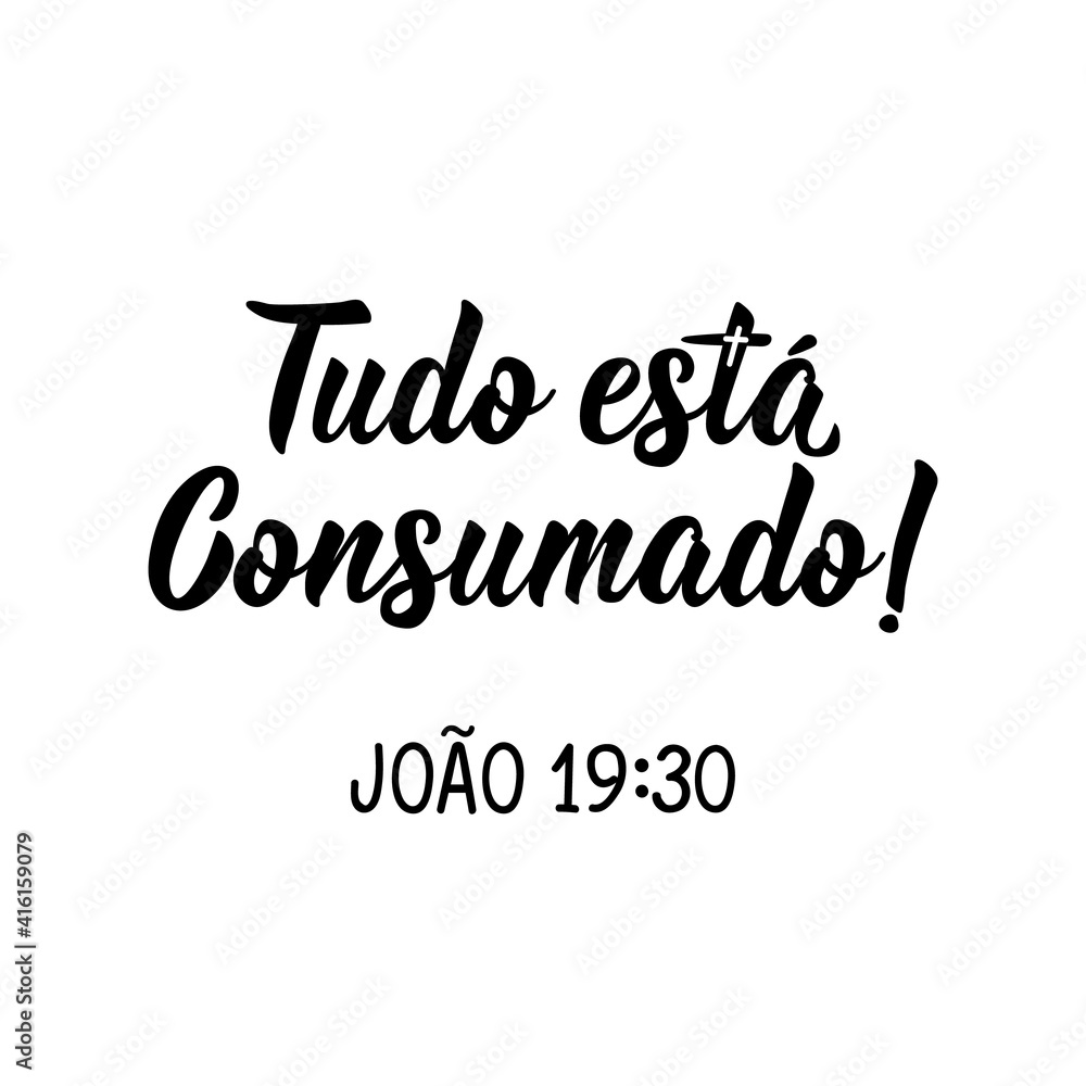 Everything is finished. John 19:30 in Portuguese. Lettering. Ink illustration. Modern brush calligraphy.