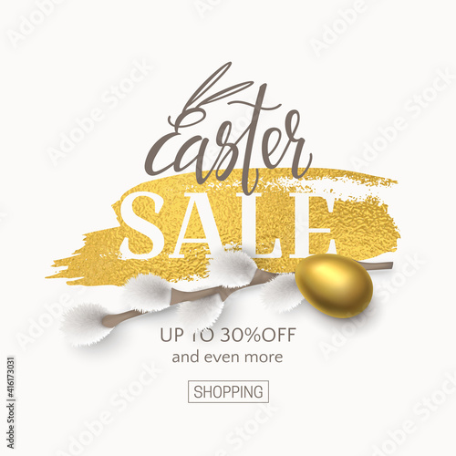 Vector elegant banner with 3d pussy willow, realistic gold egg and paint texture. Festive template with text Easter sale on golden foil brushstroke for flyers with special or discount offers.