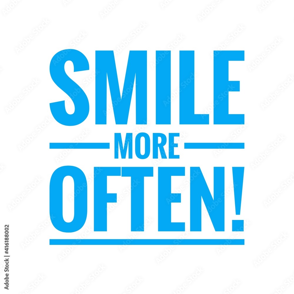 ''Smile more often'' Lettering