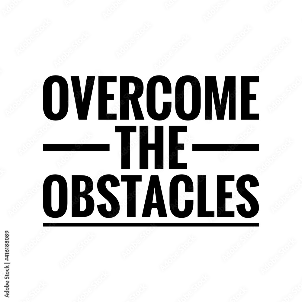 ''Overcome the obstacles'' Lettering