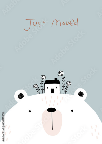 Hand drawn illustration of whimsical bear and little house, with texts of "Just Moved". For moving greeting card, poster, web banner, etc.