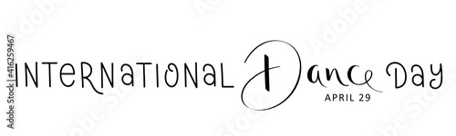 INTERNATIONAL DANCE DAY - APRIL 29 black vector calligraphy banner
