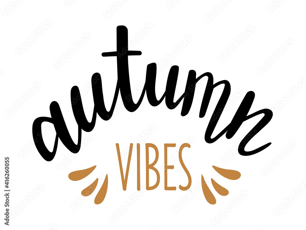 Fototapeta premium Autumn vibes hand drawn lettering logo icon. Vector phrases elements for planner, cards, banners, posters, mug, scrapbooking, pillow case, wall decor, phone cases and clothes design. 