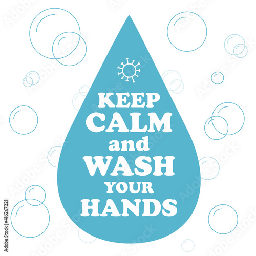 Keep calm and wash your hands with bubbles and water drop vs coronavirus.