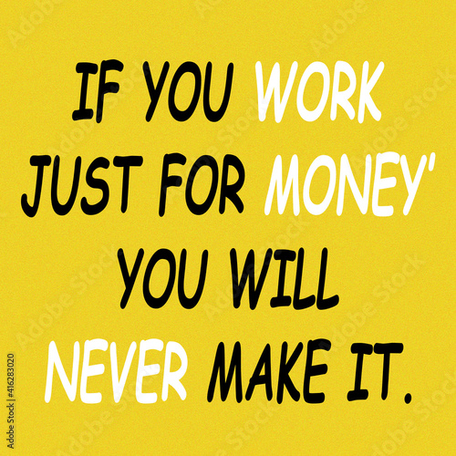 it is a motivational quote to inspire