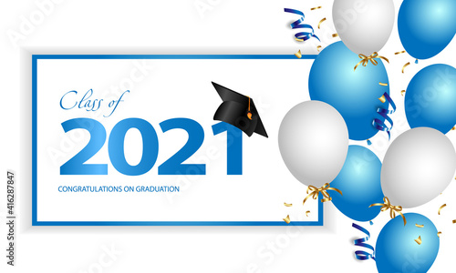 Congratulations on your graduation. Class of 2021. Graduation cap and confetti and balloons. Congratulatory banner in blue. Academy of Education School of Learning