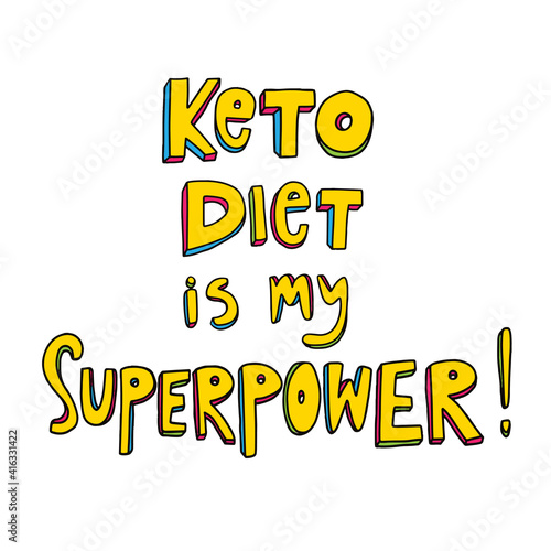 Keto diet vector doodle lettering quote. Keto diet is my superpower. Slogan for banner, poster, t-shirt o card design. Handwritten inscription isolated on white background