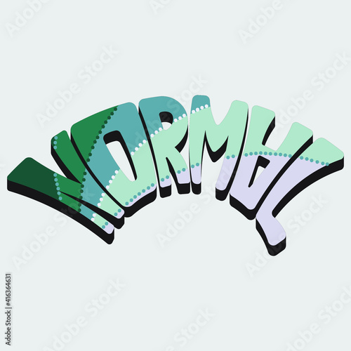 "normal" lettering with unique handwritten letters with gradient and shadow and dot decoration. isolated bright drawing for printing on stickers, posters, t-shirts inscription
