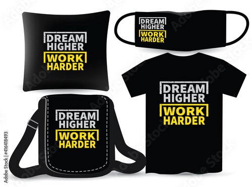 Dream higher work harder lettering design for t shirt and merchandising