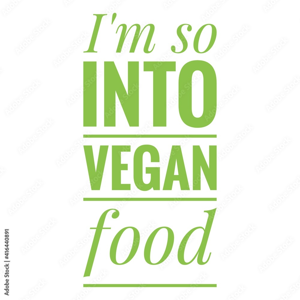''I'm so into vegan food'' Lettering ''I'm so into vegan food'' Lettering