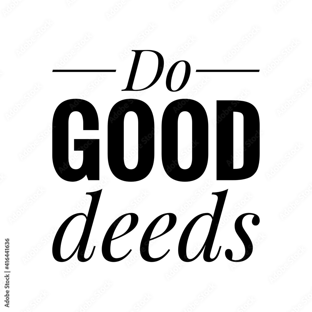 ''Do good deeds'' Lettering ''Do good deeds'' Lettering