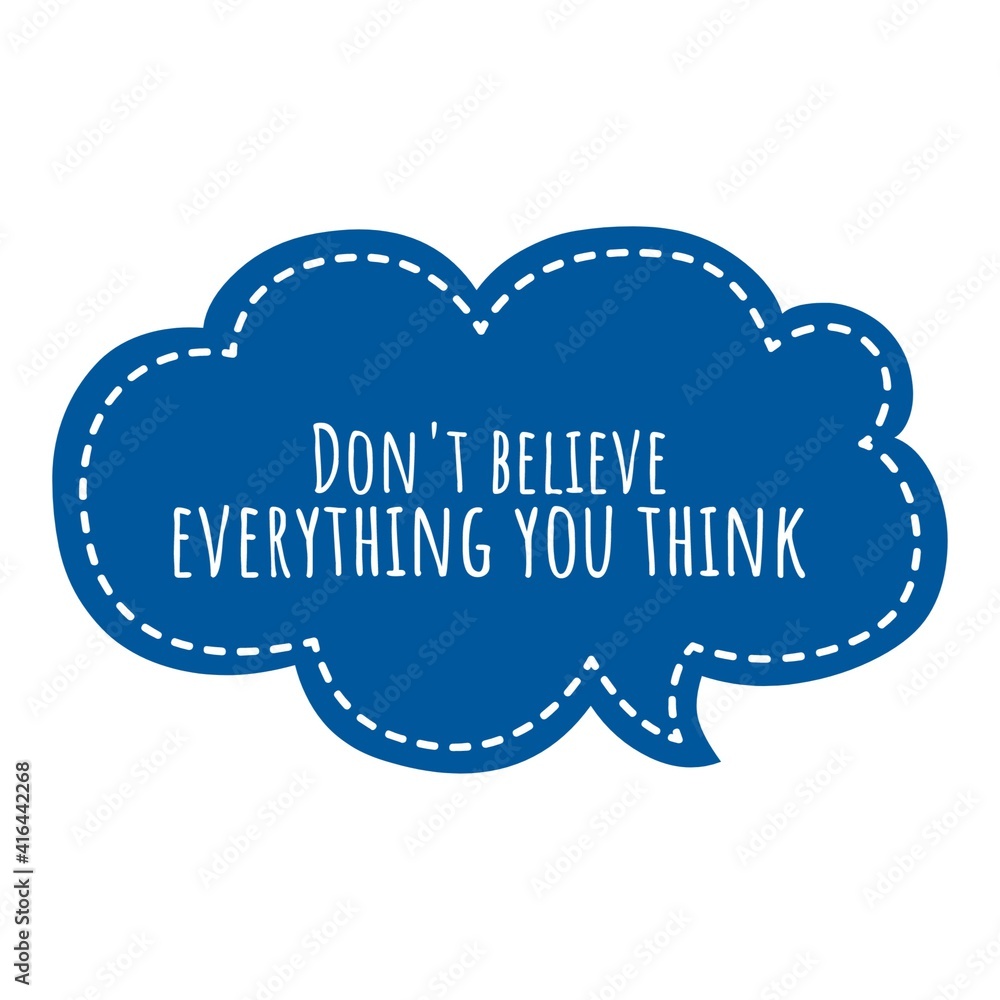 ''Don't believe everything you think'' Lettering ''Don't believe everything you think'' Lettering
