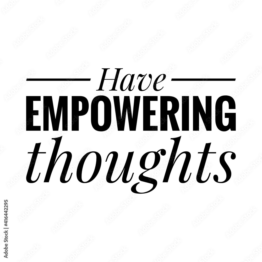 ''Have empowering thoughts'' Lettering ''Have empowering thoughts'' Lettering