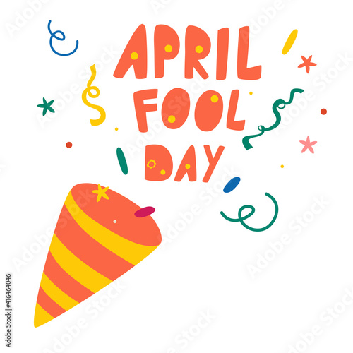 April fools day. Lettering inscription and poppers with confetti. Celebration vector illustration for your design.