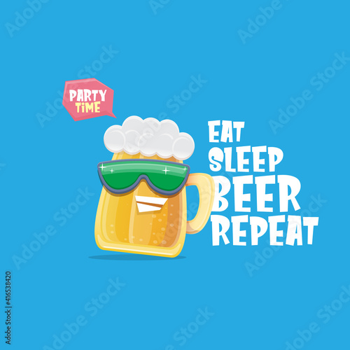 Vector Eat sleep beer repeat vector concept illustration or summer poster with cartoon funky beer mug character with sunglasses isolated on blue background. Vector funny beer label or poster design