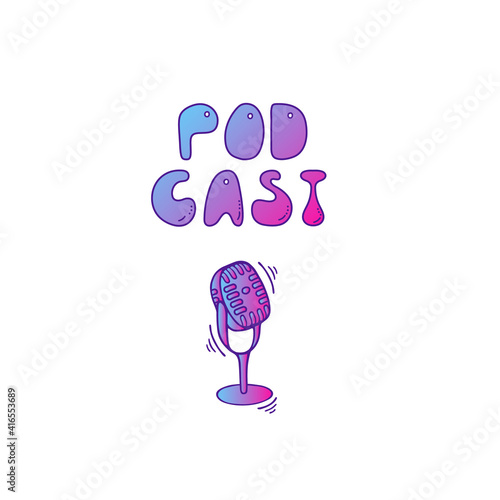 Microphone podcast doodle. Online concept. Modern scetch vector illustration for blogger. Digital background. Lettering vector.