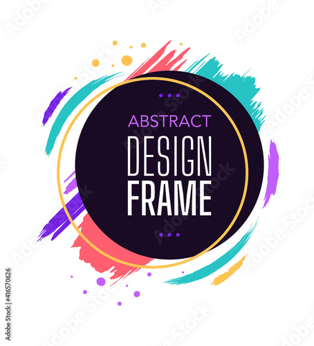 Abstract design frame round with watercolor vibrant. Business round paint frame stroke paintbrush colored, geometric form. Vector illustration