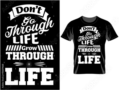 Don't go through life Typography T-shirt design , T shirt design vector