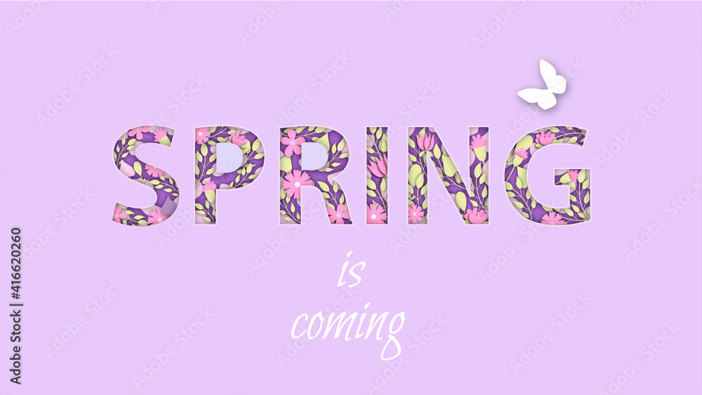 Spring coming, paper cut out letter with flowers, banner Spring coming, paper cut out letter with flowers, banner