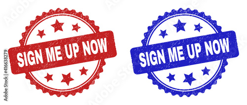 Rosette SIGN ME UP NOW watermarks. Flat vector grunge watermarks with SIGN ME UP NOW text inside rosette shape with stars, in blue and red color versions. Watermarks with unclean texture.