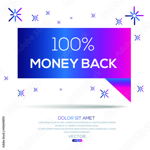 Creative  100  money back  text written in speech bubble  Vector illustration. 