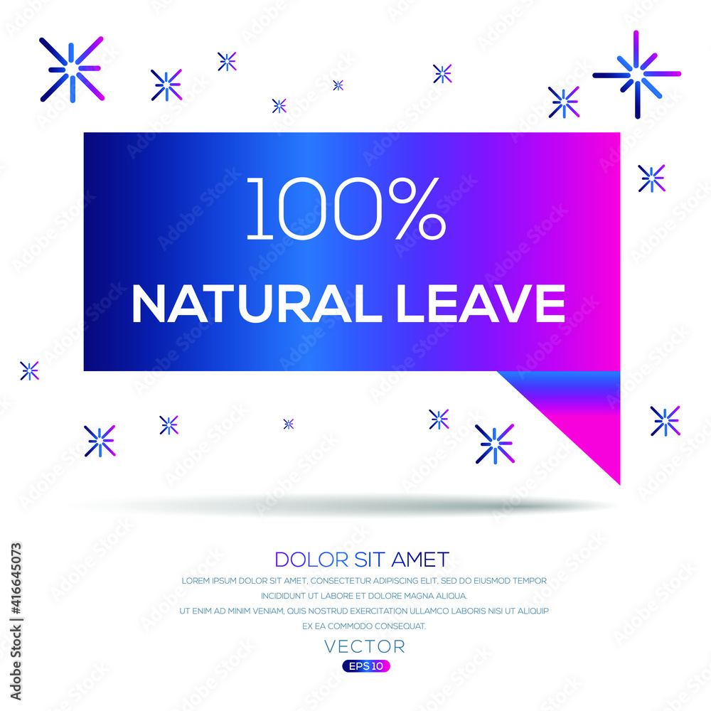 Creative (100% natural leave) text written in speech bubble ,Vector illustration.
